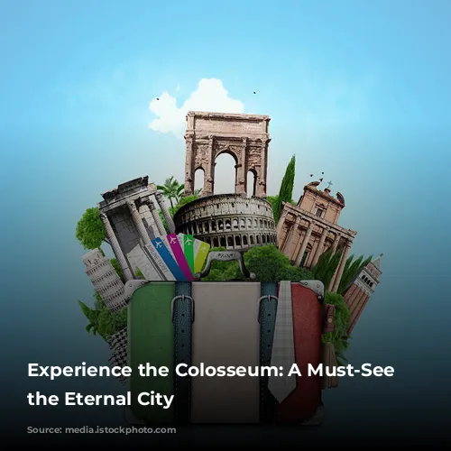 Experience the Colosseum: A Must-See in the Eternal City