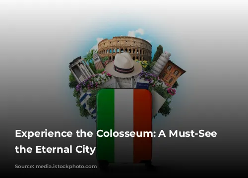 Experience the Colosseum: A Must-See in the Eternal City