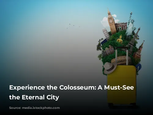 Experience the Colosseum: A Must-See in the Eternal City