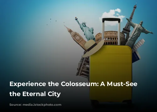 Experience the Colosseum: A Must-See in the Eternal City