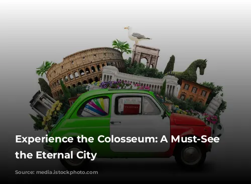 Experience the Colosseum: A Must-See in the Eternal City