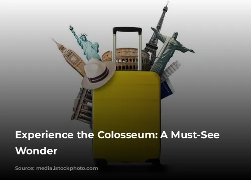 Experience the Colosseum: A Must-See Roman Wonder