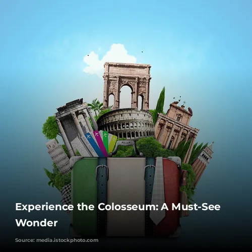 Experience the Colosseum: A Must-See Roman Wonder