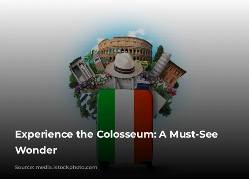 Experience the Colosseum: A Must-See Roman Wonder