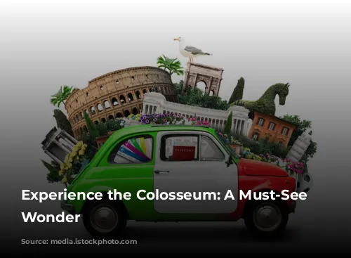 Experience the Colosseum: A Must-See Roman Wonder