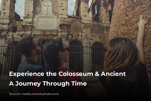 Experience the Colosseum & Ancient Rome: A Journey Through Time