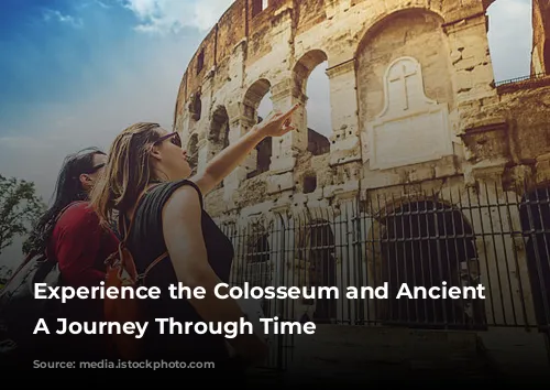 Experience the Colosseum and Ancient Rome: A Journey Through Time