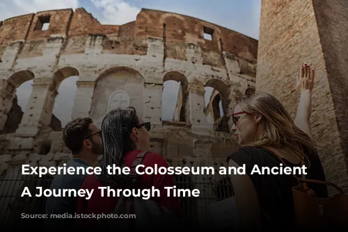 Experience the Colosseum and Ancient Rome: A Journey Through Time