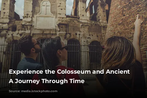 Experience the Colosseum and Ancient Rome: A Journey Through Time