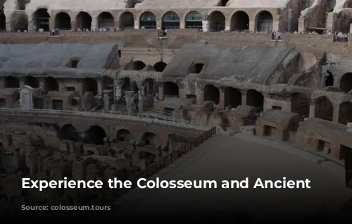 Experience the Colosseum and Ancient Rome