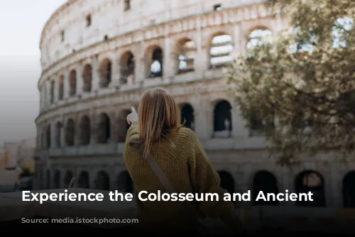 Experience the Colosseum and Ancient Rome