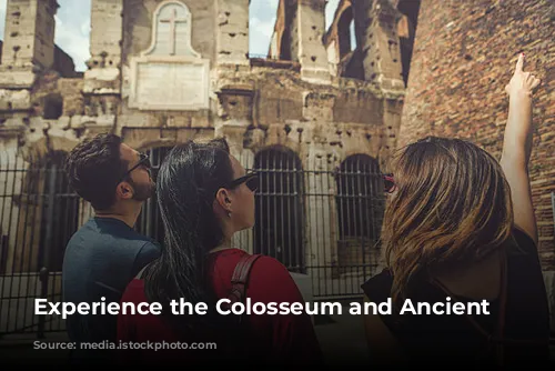 Experience the Colosseum and Ancient Rome