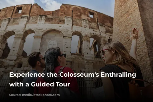 Experience the Colosseum's Enthralling History with a Guided Tour