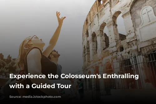 Experience the Colosseum's Enthralling History with a Guided Tour