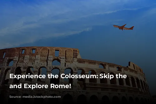 Experience the Colosseum: Skip the Lines and Explore Rome!