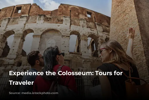 Experience the Colosseum: Tours for Every Traveler