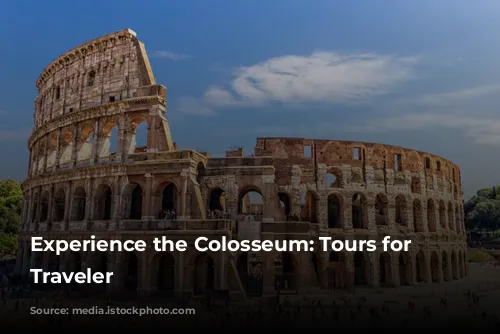 Experience the Colosseum: Tours for Every Traveler