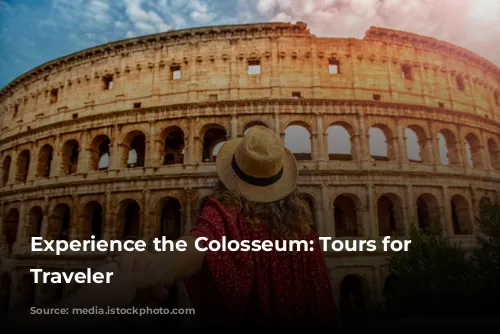 Experience the Colosseum: Tours for Every Traveler