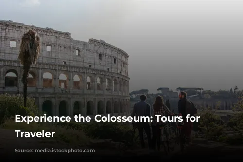 Experience the Colosseum: Tours for Every Traveler