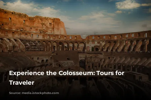 Experience the Colosseum: Tours for Every Traveler