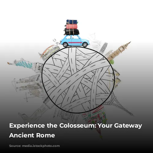 Experience the Colosseum: Your Gateway to Ancient Rome