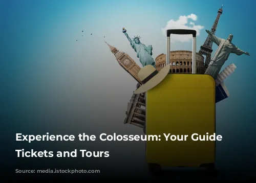 Experience the Colosseum: Your Guide to Tickets and Tours