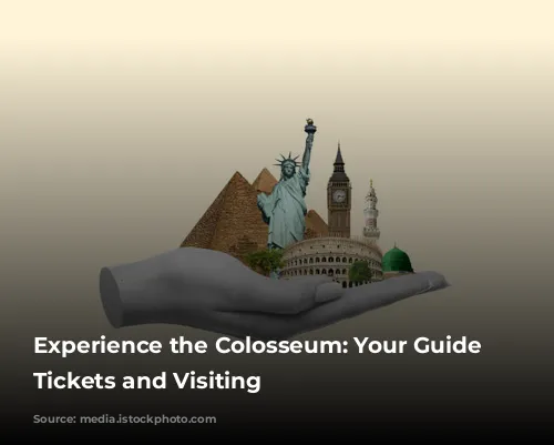 Experience the Colosseum: Your Guide to Tickets and Visiting