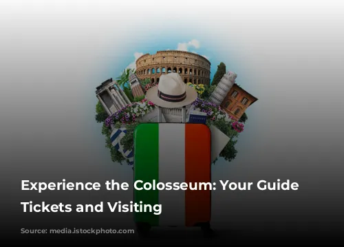 Experience the Colosseum: Your Guide to Tickets and Visiting