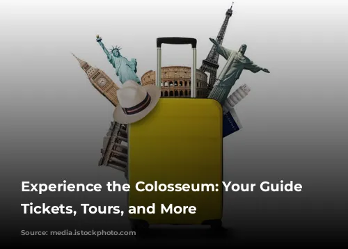 Experience the Colosseum: Your Guide to Tickets, Tours, and More