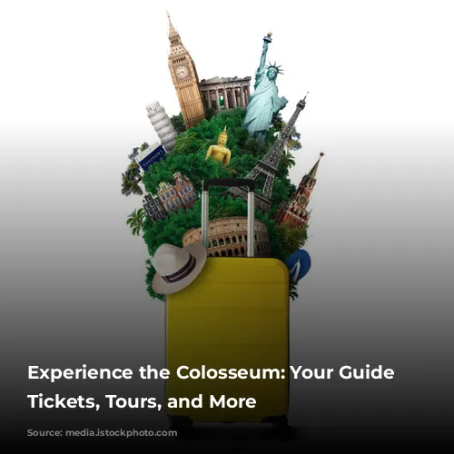 Experience the Colosseum: Your Guide to Tickets, Tours, and More