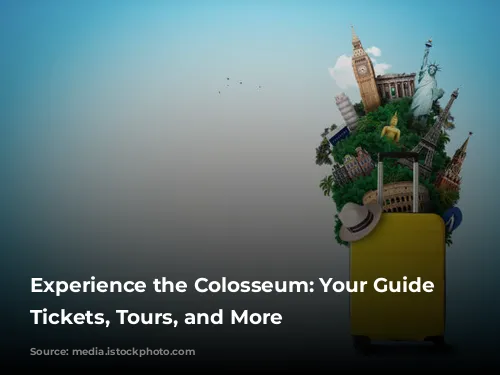 Experience the Colosseum: Your Guide to Tickets, Tours, and More