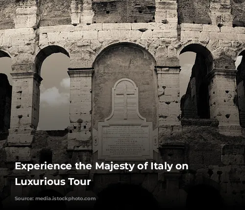 Experience the Majesty of Italy on a Luxurious Tour