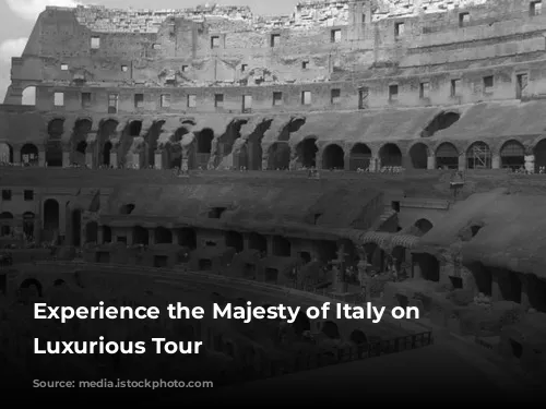 Experience the Majesty of Italy on a Luxurious Tour