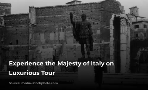 Experience the Majesty of Italy on a Luxurious Tour