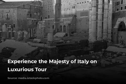 Experience the Majesty of Italy on a Luxurious Tour