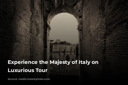 Experience the Majesty of Italy on a Luxurious Tour