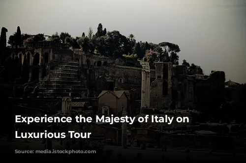 Experience the Majesty of Italy on a Luxurious Tour