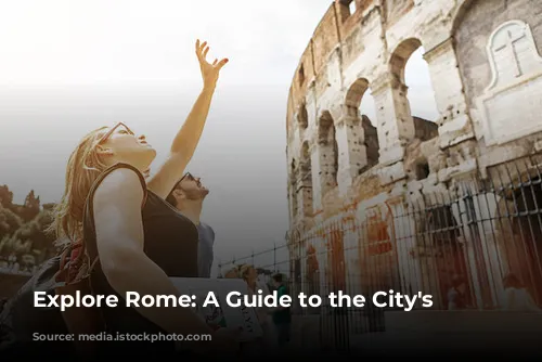 Explore Rome: A Guide to the City's Treasures