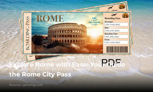 Explore Rome with Ease: Your Guide to the Rome City Pass