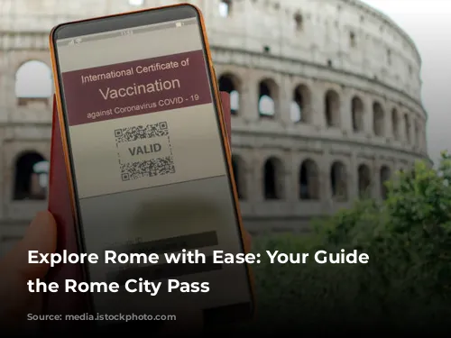 Explore Rome with Ease: Your Guide to the Rome City Pass