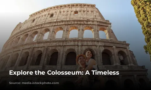 Explore the Colosseum: A Timeless Marvel