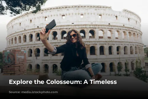 Explore the Colosseum: A Timeless Marvel