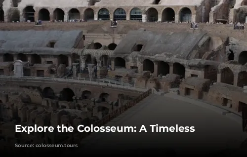 Explore the Colosseum: A Timeless Marvel