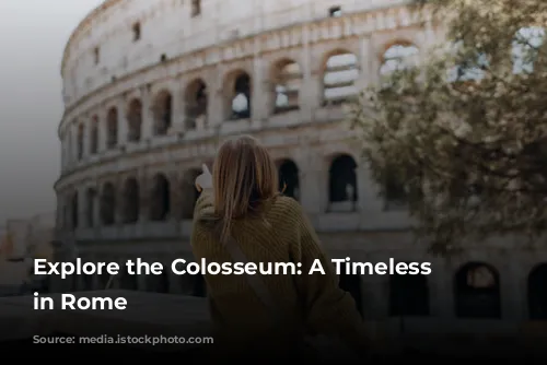 Explore the Colosseum: A Timeless Treasure in Rome