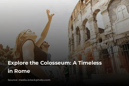 Explore the Colosseum: A Timeless Treasure in Rome