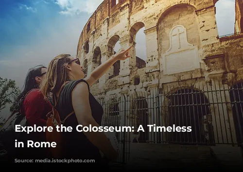 Explore the Colosseum: A Timeless Treasure in Rome