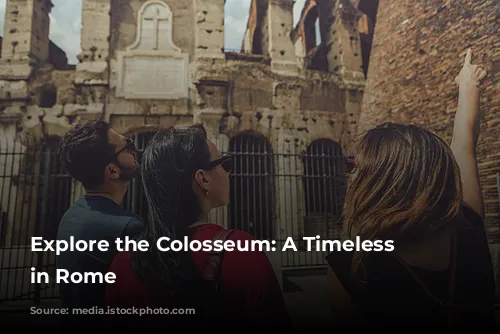 Explore the Colosseum: A Timeless Treasure in Rome