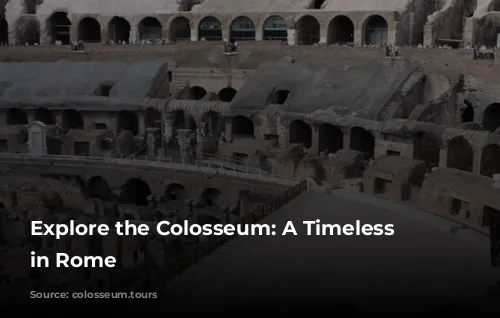 Explore the Colosseum: A Timeless Treasure in Rome