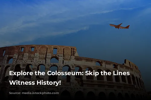 Explore the Colosseum: Skip the Lines and Witness History!