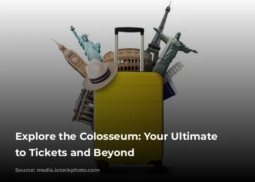 Explore the Colosseum: Your Ultimate Guide to Tickets and Beyond